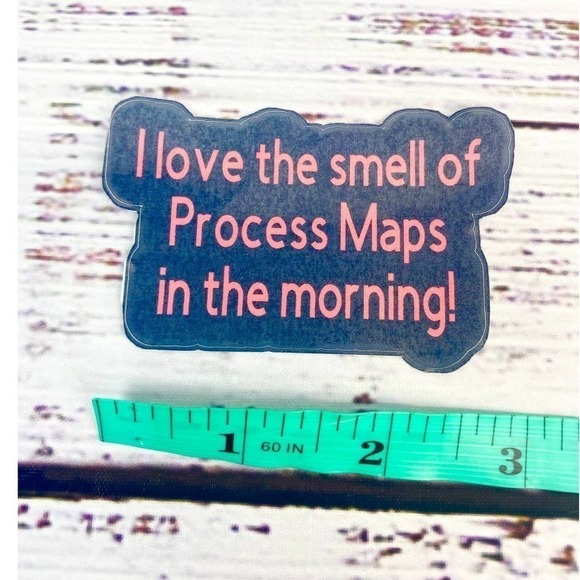 I love the smell of process maps in the morning Work Humor Sticker office Humor - Picture 3 of 3